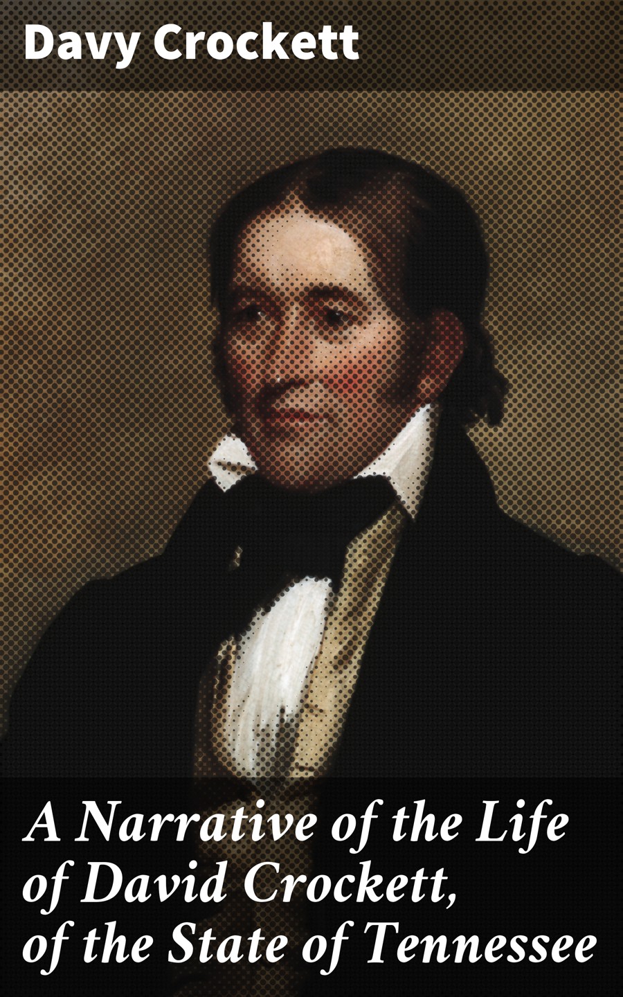 Davy Crockett A Narrative of the Life of David Crockett, of the State of Tennessee accountability deficit of the nigerian state