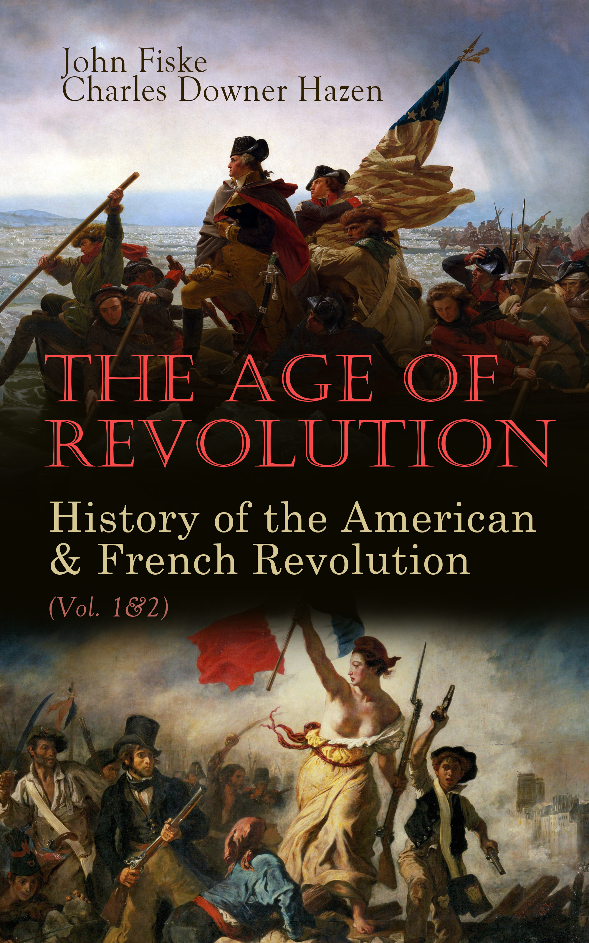 Fiske John The Age of Revolution: History of the American & French Revolution (Vol. 1&2) the revolution københavn