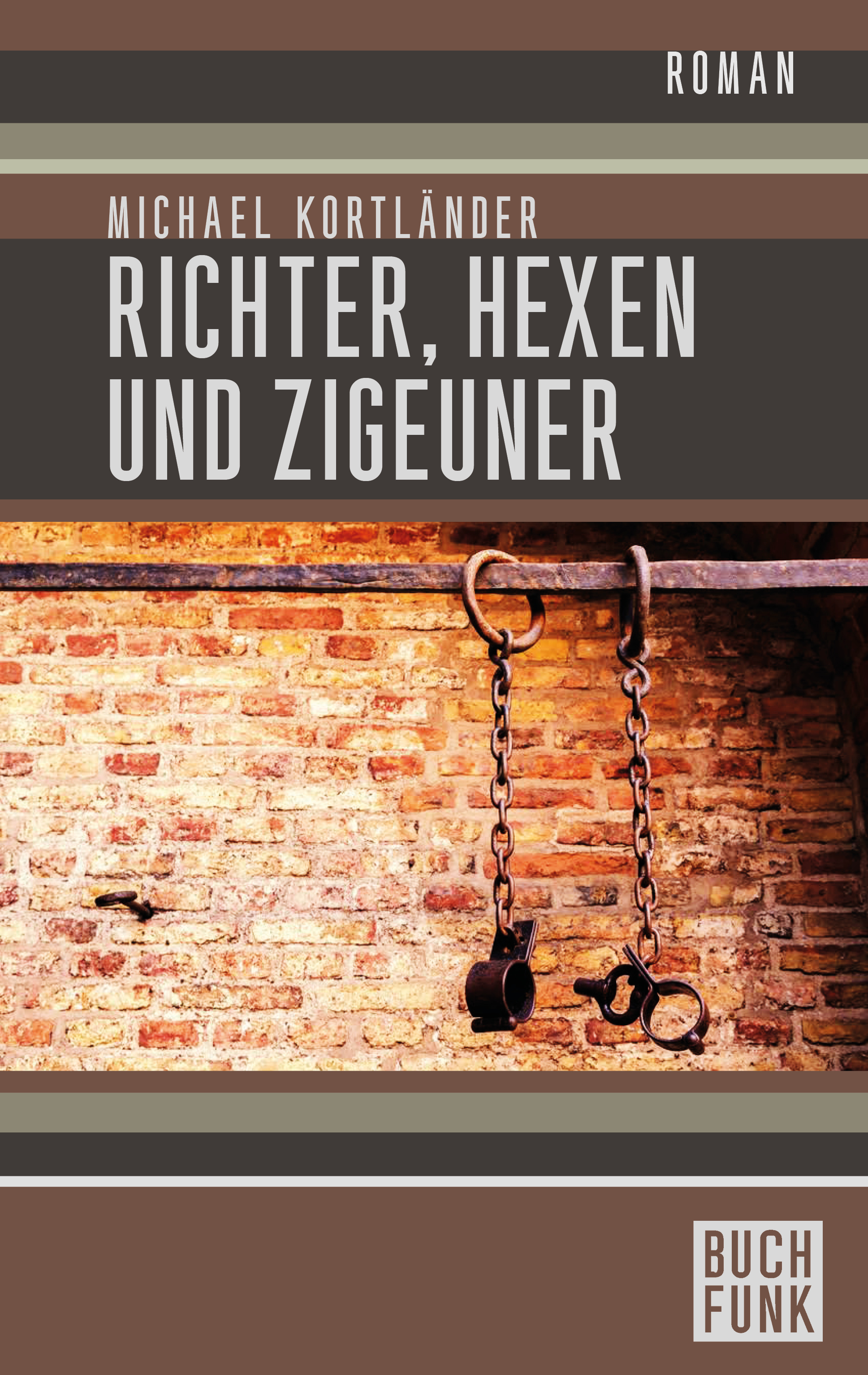 

Richter, Hexen und Zigeuner: Historischer Roman