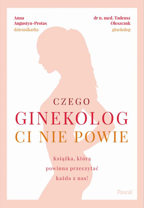 

Czego ginekolog ci nie powie. Książka, którą powinna przeczytać każda z nas!