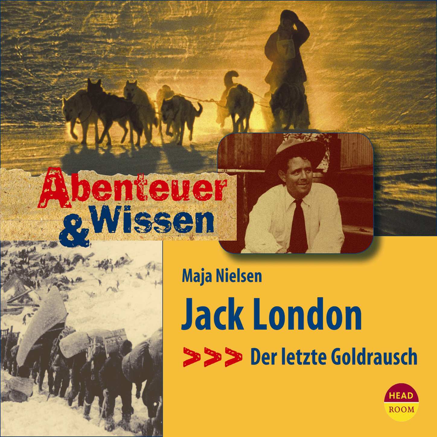 

Jack London - Der letzte Goldrausch - Abenteuer & Wissen (Ungekürzt)