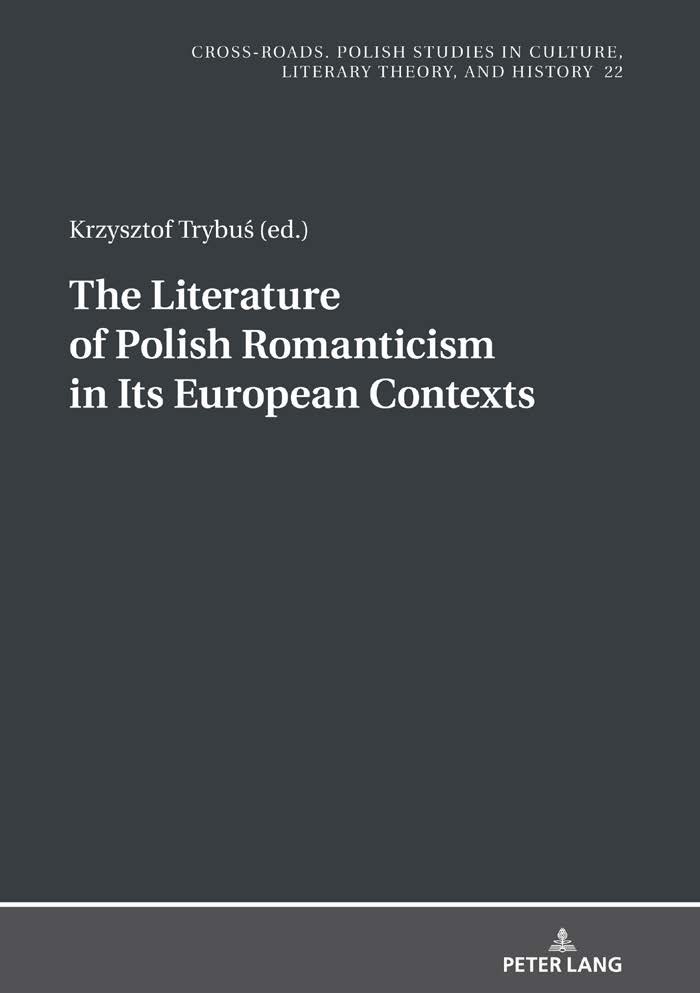 Отсутствует The Literature of Polish Romanticism in Its European Contexts rethinking romanticism