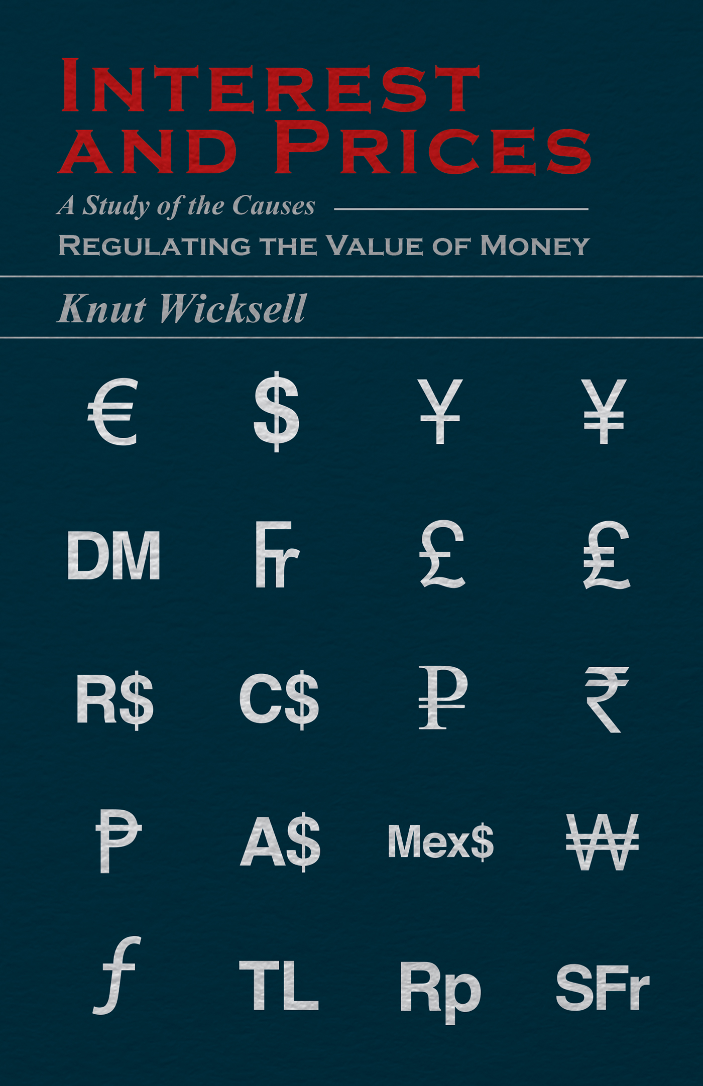 Knut Wicksell Interest and Prices - A Study of the Causes Regulating the Value of Money the health behind higher prices