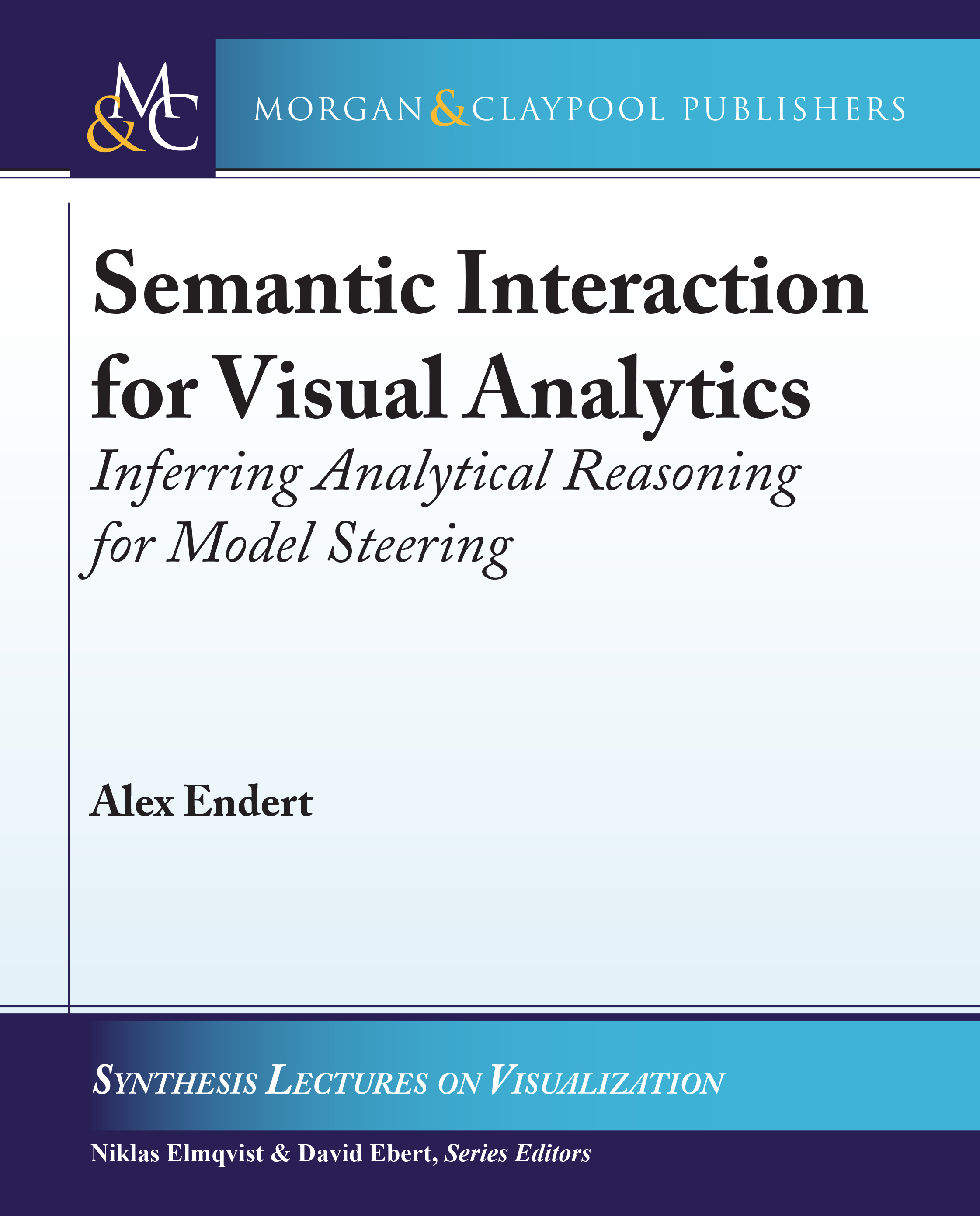 Semantic Interaction for Visual Analytics