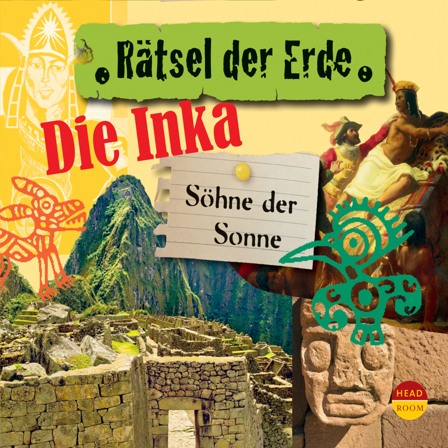 

Die Inka - Söhne der Sonne - Rätsel der Erde (Ungekürzt)