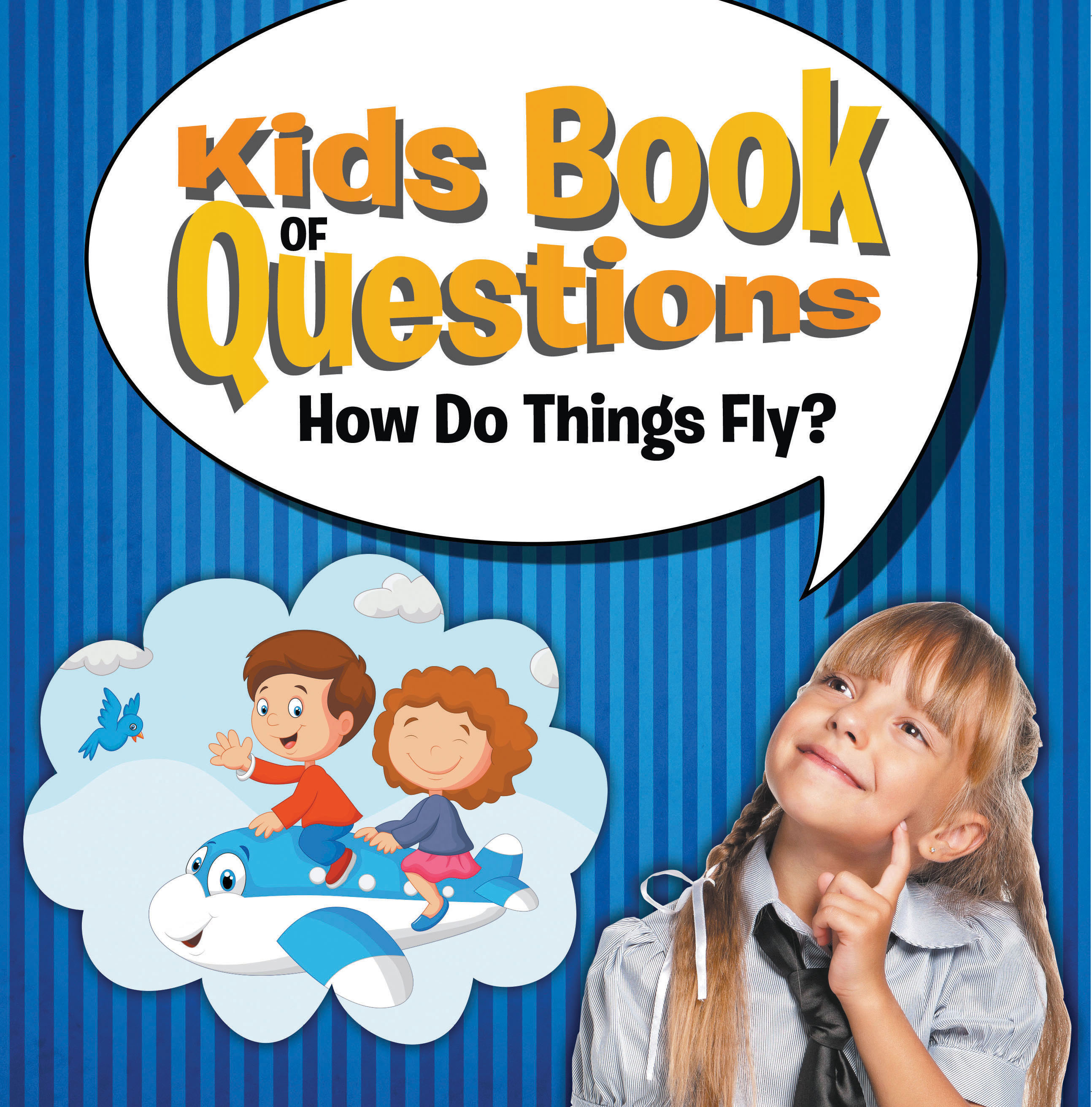 Kids Book of Questions: How Do Things Fly?