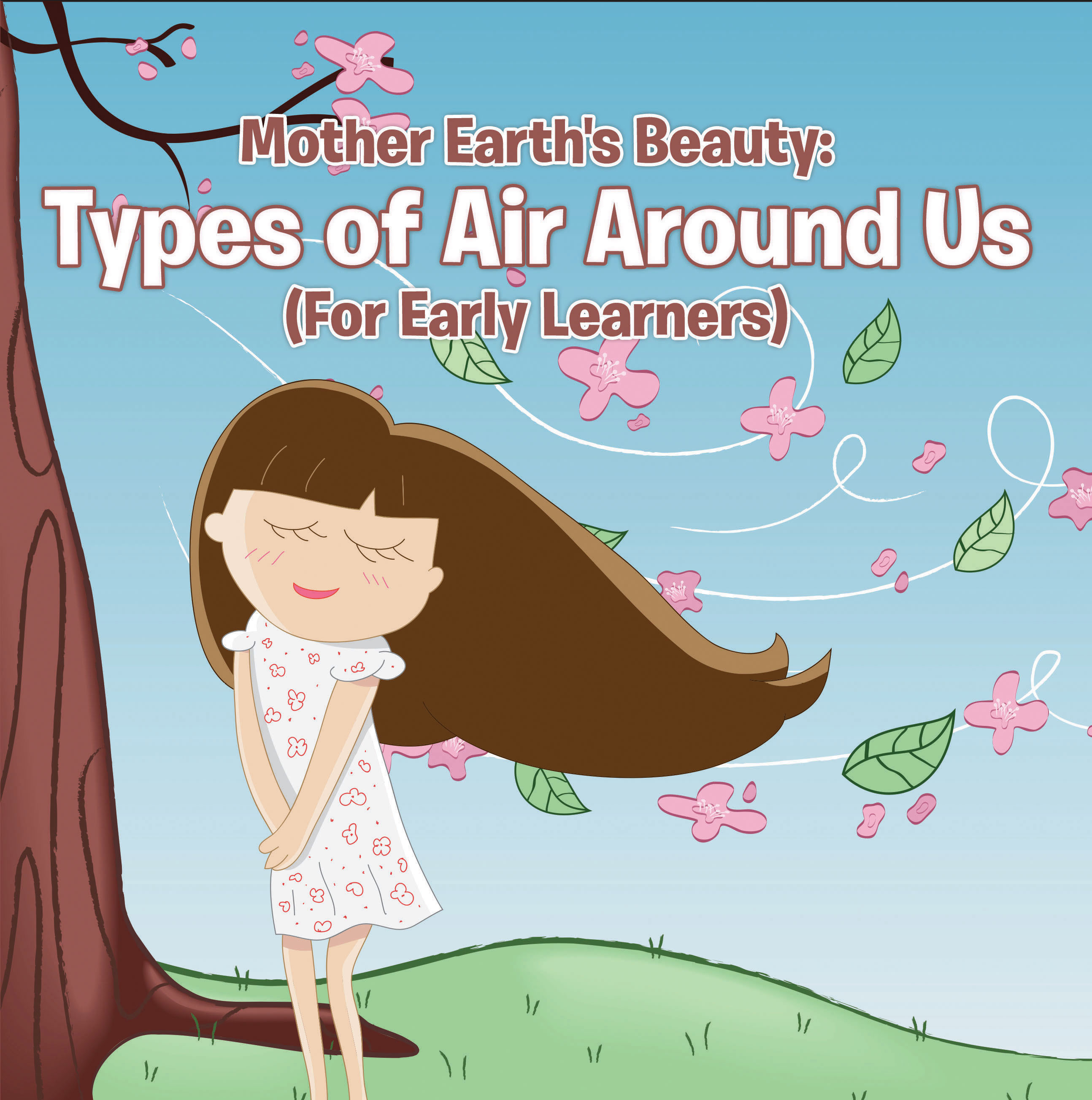 Mother Earth's Beauty: Types of Air Around Us (For Early Learners)