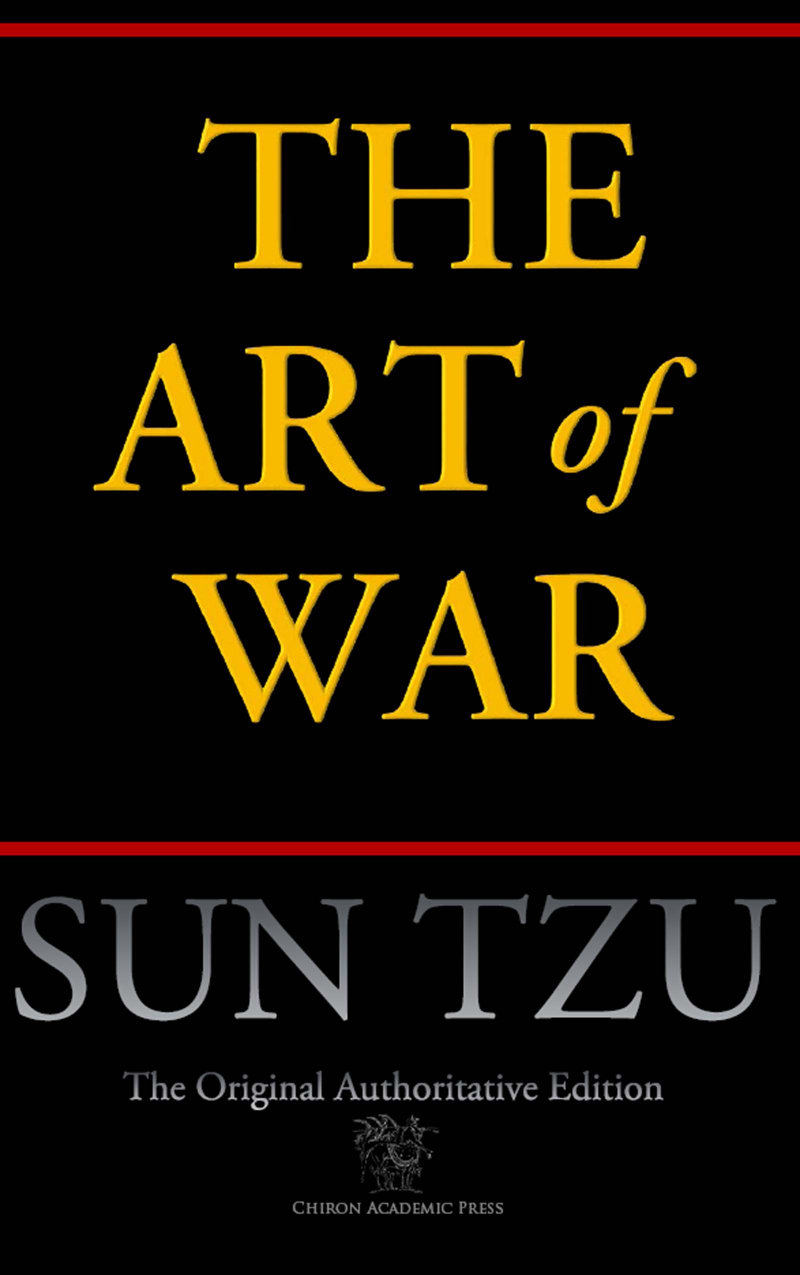 The Art of War (Chiron Academic Press - The Original Authoritative Edition)