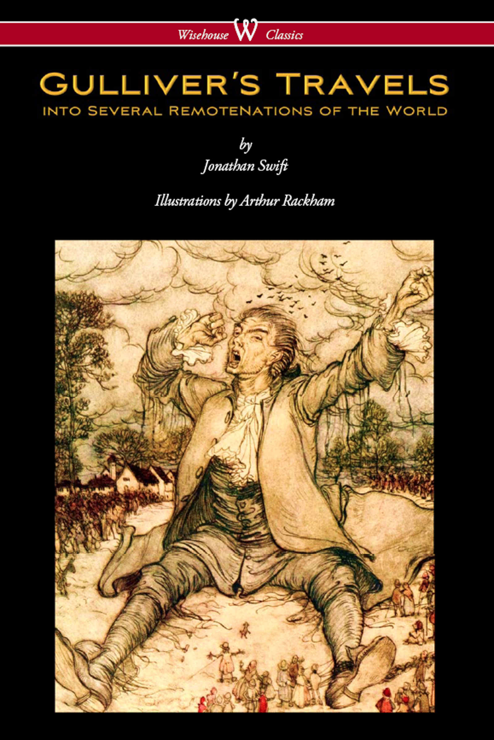 Gulliver's Travels (Wisehouse Classics Edition - with original color illustrations by Arthur Rackham)