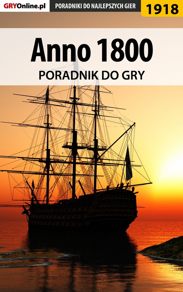 Книга Poradniki do gier Anno 1800 созданная Grzegorz Misztal «Alban3k» может относится к жанру компьютерная справочная литература, программы. Стоимость электронной книги Anno 1800 с идентификатором 57198546 составляет 130.77 руб.