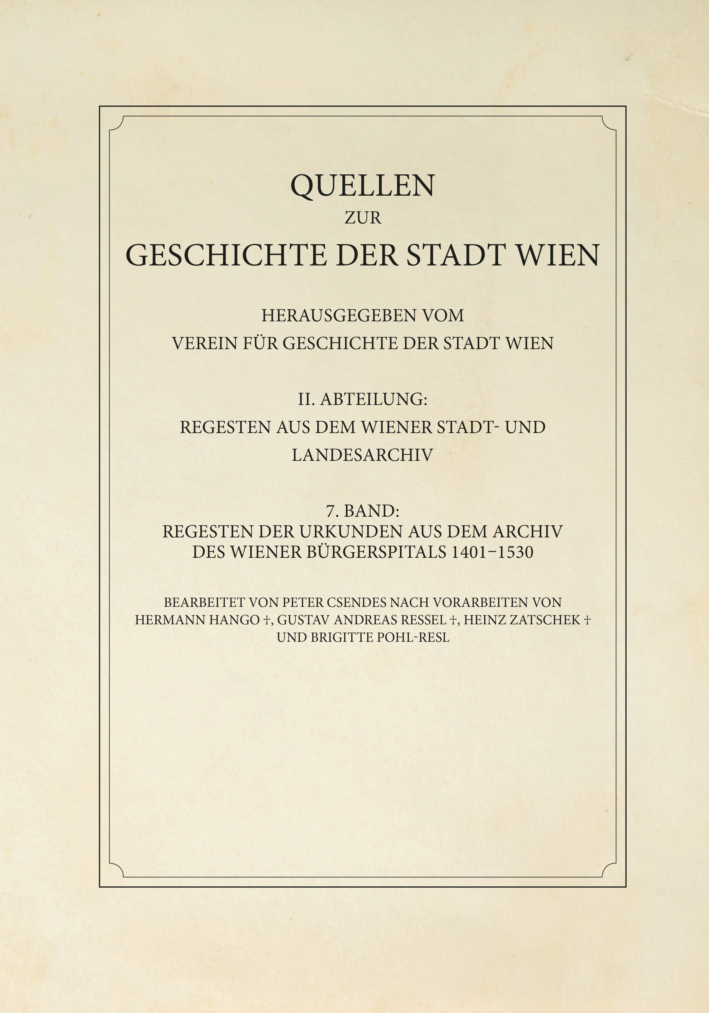 Regesten Der Urkunden Aus Dem Archiv Des Wiener B Rgerspitals Quellen Zur Geschichte