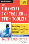 The Financial Controller and CFO's Toolkit. Lean Practices to Transform Your Finance Team