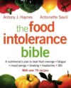The Food Intolerance Bible: A nutritionist's plan to beat food cravings, fatigue, mood swings, bloating, headaches and IBS