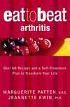 Arthritis: Over 60 Recipes and a Self-Treatment Plan to Transform Your Life