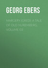 Margery (Gred): A Tale Of Old Nuremberg. Volume 03