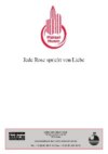 Jede Rose spricht von Liebe