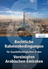 Rechtliche Rahmenbedingungen für Geschäftstätigkeiten in den Vereinigten Arabischen Emiraten