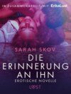 Die Erinnerung an ihn: Erotische Novelle