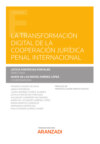 La transformación digital de la cooperación jurídica penal internacional