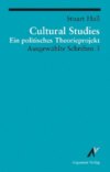 Cultural Studies - Ein politisches Theorieprojekt