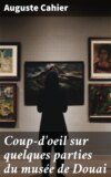 Coup-d'oeil sur quelques parties du musée de Douai