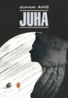 Juha. Heränneitä / Юха. Пробудившиеся. Книга для чтения на финском языке