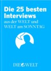 Die besten Interviews aus der WELT und WELT am SONNTAG