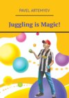 Juggling is Magic!