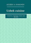 Uzbek cuisine. Essential prepping foods and recipes