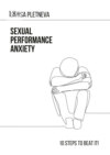 Sexual Performance Anxiety: 10 steps to beat it!