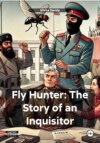 Fly Hunter: The Story of an Inquisitor