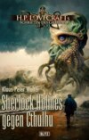 Lovecrafts Schriften des Grauens 32: Sherlock Holmes gegen Cthulhu