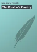 The Khedive's Country - Fenn George Manville
