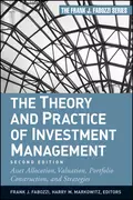 The Theory and Practice of Investment Management. Asset Allocation, Valuation, Portfolio Construction, and Strategies - Frank J. Fabozzi