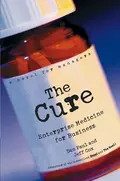 The Cure. Enterprise Medicine for Business: A Novel for Managers - Dan  Paul