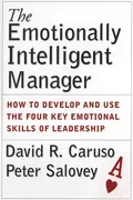 The Emotionally Intelligent Manager. How to Develop and Use the Four Key Emotional Skills of Leadership - Peter  Salovey