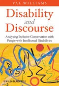 Disability and Discourse. Analysing Inclusive Conversation with People with Intellectual Disabilities - Val  Williams