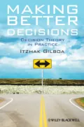 Making Better Decisions. Decision Theory in Practice - Itzhak  Gilboa