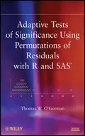 Adaptive Tests of Significance Using Permutations of Residuals with R and SAS - Thomas O'Gorman W.