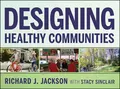 Designing Healthy Communities - Richard J. Jackson