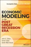 Economic Modeling in the Post Great Recession Era - John E. Silvia