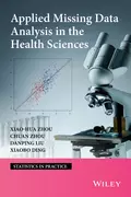 Applied Missing Data Analysis in the Health Sciences - Xiao-Hua Zhou