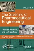 The Greening of Pharmaceutical Engineering, Practice, Analysis, and Methodology - M. A. H. Mughal