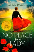 No Place For A Lady: A sweeping wartime romance full of courage and passion - Gill  Paul