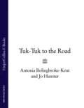 Tuk-Tuk to the Road - Antonia  Bolingbroke-Kent