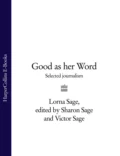 Good as her Word: Selected Journalism - Lorna  Sage