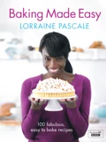 Baking Made Easy - Lorraine  Pascale