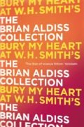 Bury My Heart At W. H. Smith’s - Brian  Aldiss