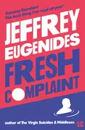 Fresh Complaint - Jeffrey Eugenides