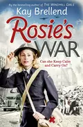 Rosie’s War - Kay  Brellend